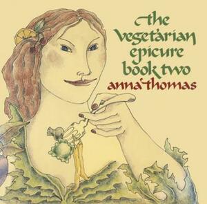 The Vegetarian Epicure, Book Two by Anna Thomas