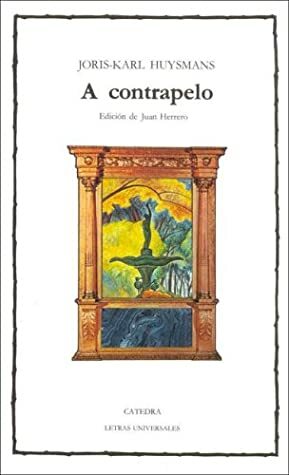 A contrapelo by Joris-Karl Huysmans, Juan Herrero