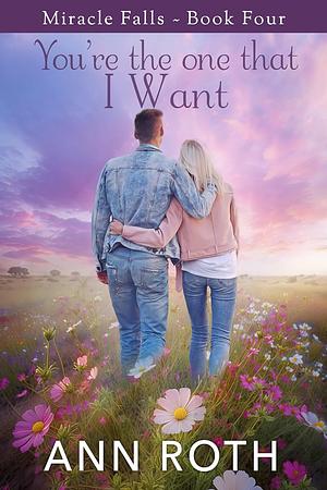 You're the One That I Want by Ann Roth
