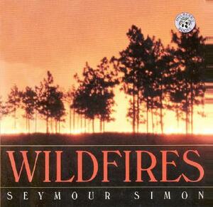 Wildfires by Seymour Simon