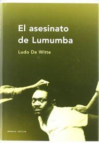 El Asesinato de Lumumba by Ludo de Witte