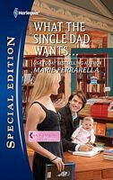 What the Single Dad Wants... by Marie Ferrarella