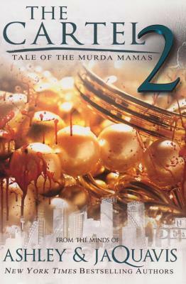 Tale of the Murda Mamas: The Cartel 2 by Ashley & Jaquavis