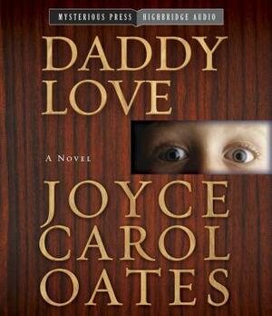 Daddy Love by Joyce Carol Oates