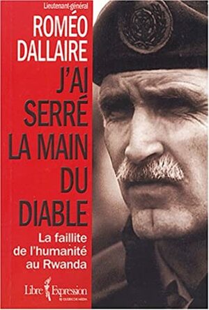 J'ai serré la main du diable by Jean-Louis Morgan, Roméo Dallaire