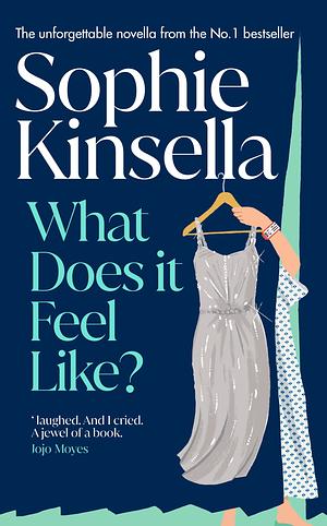 What Does it Feel Like? by Sophie Kinsella