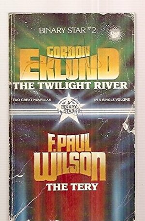 The Twilight River / The Tery by Gordon Eklund, F. Paul Wilson