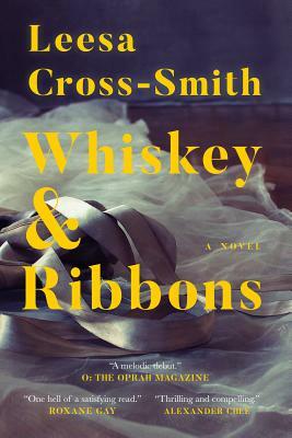 Whiskey & Ribbons by Leesa Cross-Smith