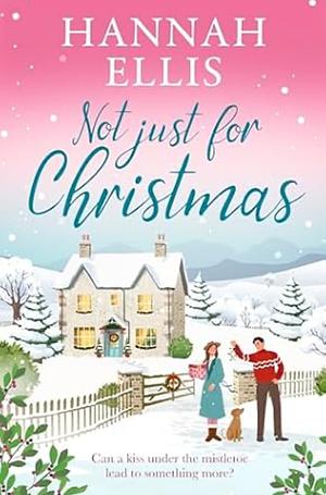 Not just for Christmas by Hannah Ellis