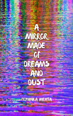 A Mirror Made Of Dreams And Dust by Priyanka Mehta