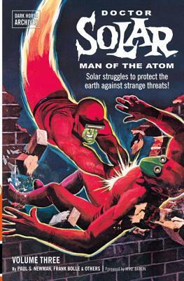 Doctor Solar, Man of the Atom Archives Volume 3 by Paul S. Newman