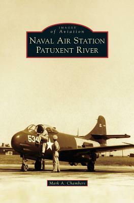 Naval Air Station Patuxent River by Mark A. Chambers