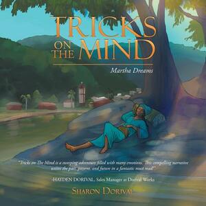 Tricks on the Mind: Martha Dreams by Sharon Dorival