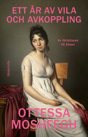 Ett år av vila och avkoppling by Ottessa Moshfegh