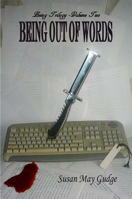 Being Out Of Words by Susan May Gudge