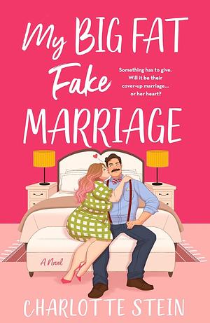 My Big Fat Fake Marriage by Charlotte Stein