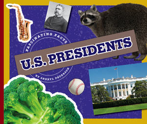 U.S. Presidents by Sheryl Peterson