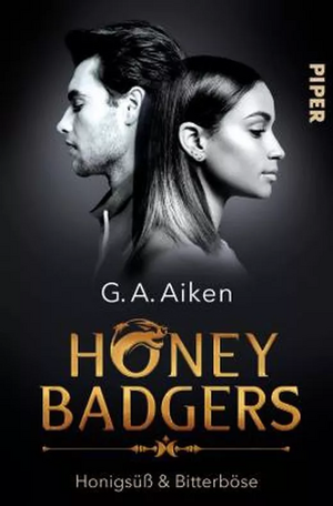 Honey Badgers: Honigsüß & bitterböse by G.A. Aiken