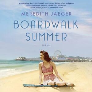 Boardwalk Summer by Meredith Jaeger