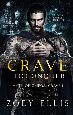 Crave to Conquer by Zoey Ellis