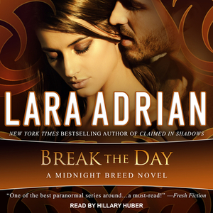 Break the Day by Lara Adrian