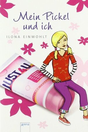 Mein Pickel und ich by Ilona Einwohlt