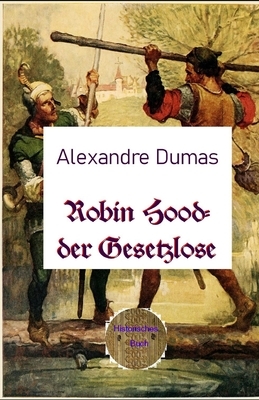 Robin Hood - der Gesetzlose: Neue Übersetzung by Alexandre Dumas