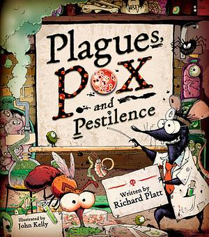 Plagues, Pox, and Pestilence by Richard Platt