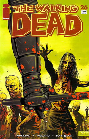 The Walking Dead, Issue #26 by Charlie Adlard, Cliff Rathburn, Robert Kirkman