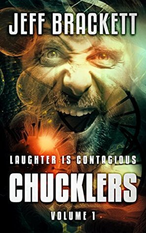Chucklers: Laughter is Contagious by Jeff Brackett
