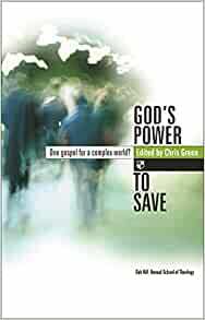 God's Power to Save: One Gospel for a Complex World? by Chris Green