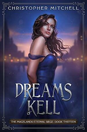 Dreams of Kell by Christopher Mitchell