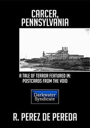 Carcer, Pennsylvania: A Tale of Terror by Ramiro Perez de Pereda
