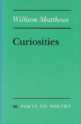 Curiosities by William Matthews