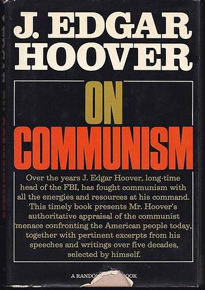 On Communism by J. Edgar Hoover, J. Edgar Hoover