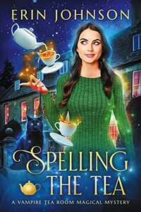 Spelling the Tea by Erin Johnson