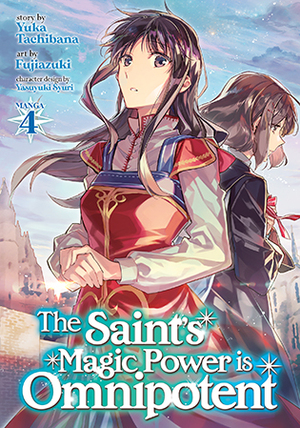 The Saint's Magic Power is Omnipotent (Manga), Vol. 4 by Yuka Tachibana