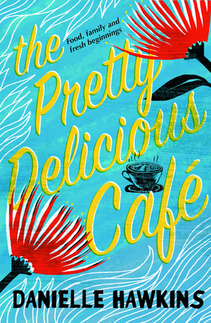 The Pretty Delicious Café by Danielle Hawkins