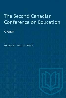 The Second Canadian Conference on Education: A Report by 