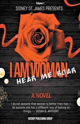 I Am Woman - Hear Me Roar by Sidney St James