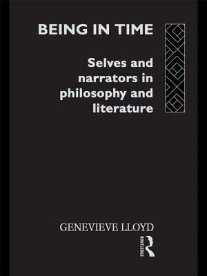 Being in Time: Selves and Narrators in Philosophy and Literature by Genevieve Lloyd