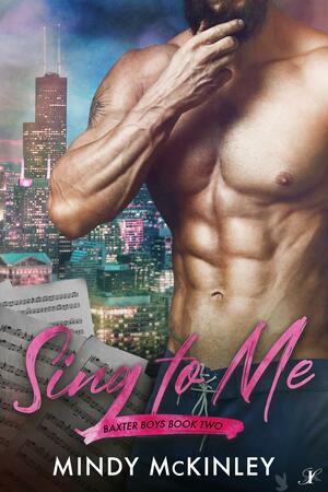 Sing To Me: Baxter Boys Book 2 by Mindy McKinley