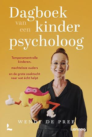 Dagboek van een kinderpsycholoog by Wendy De Pree