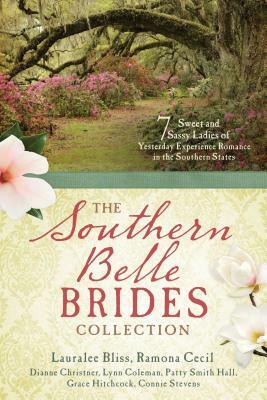 Southern Belle Brides Collection by Dianne Christner, Lauralee Bliss, Ramona K. Cecil