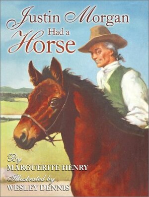 Justin Morgan Had a Horse by Marguerite Henry