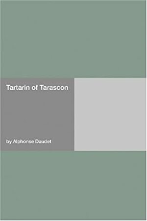 Tartarin of Tarascon by Alphonse Daudet