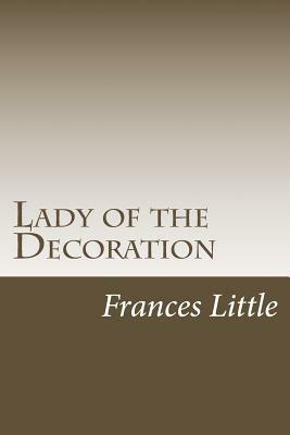 Lady of the Decoration by Frances Little