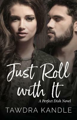 Just Roll With It by Tawdra Kandle