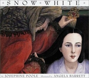 Snow White by Josephine Poole, Angela Barrett