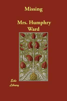 Missing by Mrs Humphry Ward